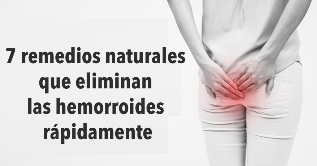 7 remedios naturales que eliminan las hemorroides rápidamente