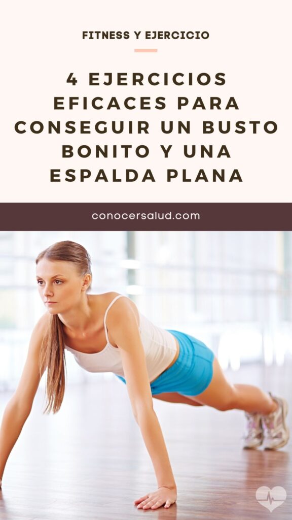 4 Ejercicios Eficaces Para Conseguir Un Busto Bonito Y Una Espalda Plana